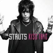 The Struts : Kiss This
